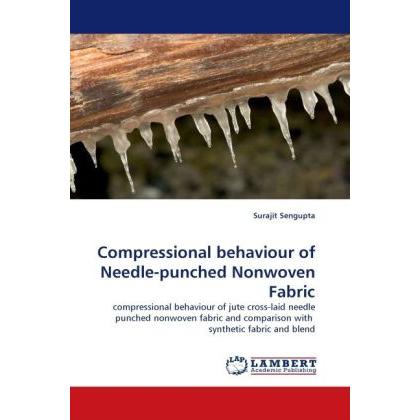 Compressional behaviour of Needle-punched Nonwoven Fabric, Fachbücher von Surajit Sengupta