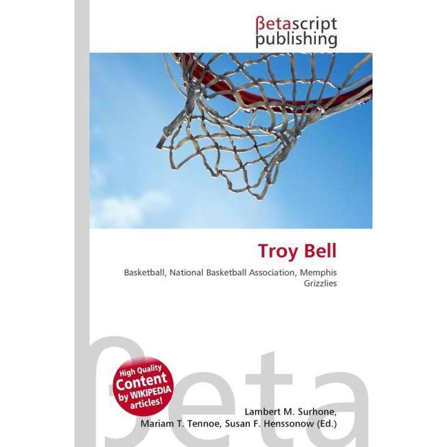 Troy Bell, Ratgeber von Lambert M. Surhone, Mariam T. Tennoe, Susan F. Henssonow