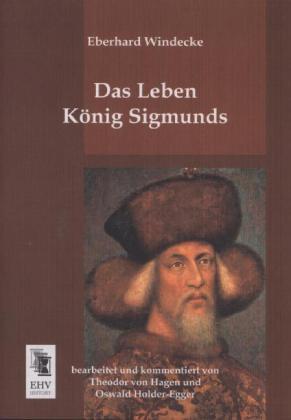 Produktbild Das Leben König Sigmunds (Deutsch, Eberhard Windecke, 2013)
