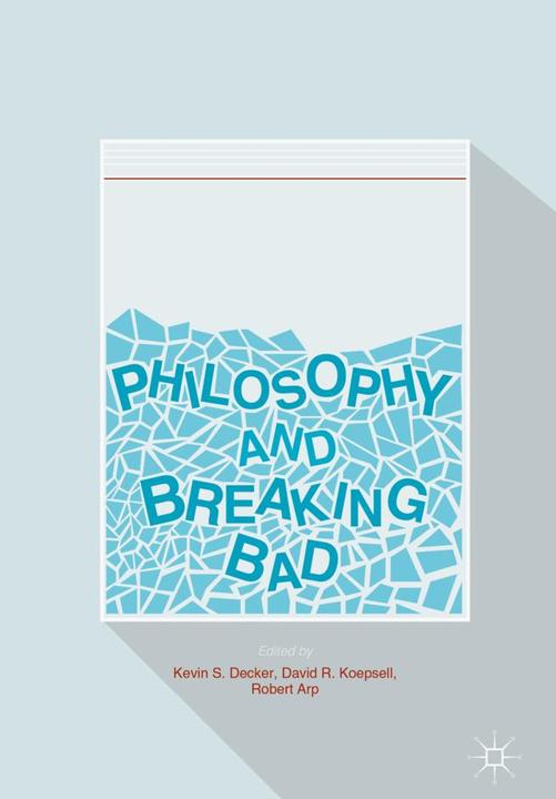 Image du produit Philosophy and Breaking Bad (Anglais, David R. Koepsell, Kevin S. Decker, Robert Arp, 2016)