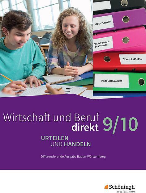Produktbild Wirtschaft und Beruf direkt 9/10. Urteilen und Handeln. Differenzierende Ausgabe. Schülerband. BW (Deutsch, Bastian Glässer, Christophe Straub, Donata Wiegand, Gordon Carmele, Harald Schmidt, Joachim Bicheler, Katharina Muth, Manfred Mohr, Markus Gloe, Stefan Fahrner, 2020)