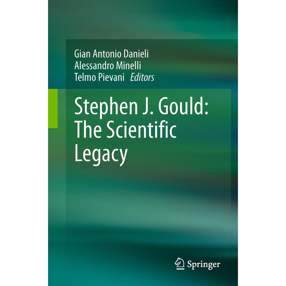 Stephen J. Gould: The Scientific Legacy, Sachbücher von Telmo Pievani, Alessandro Minelli, Gian Antonio Danieli