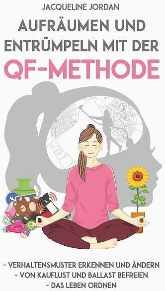 Produktbild Aufräumen und Entrümpeln mit der QF-Methode (Deutsch, Jacqueline Jordan, 2018)