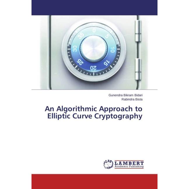 An Algorithmic Approach to Elliptic Curve Cryptography, Fachbücher von Rabindra Bista, Gunendra Bikram Bidari