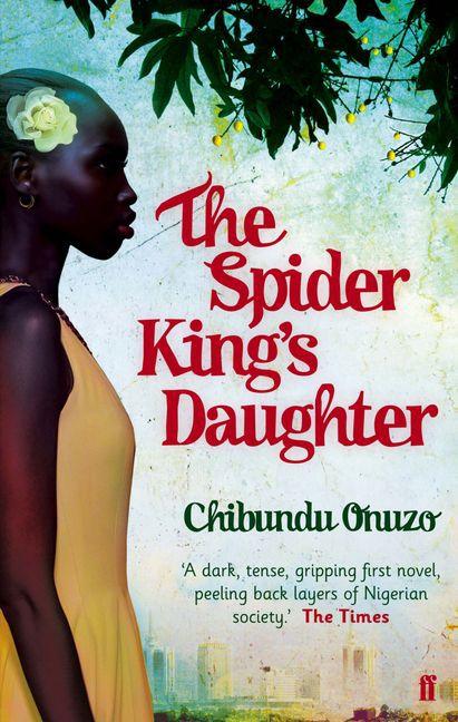 Produktbild The Spider King's Daughter (Englisch, Chibundu Onuzo, 2013)