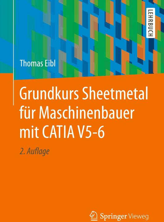 Energie-Label Grundkurs Sheetmetal für Maschinenbauer mit CATIA V5-6 (Deutsch, Thomas Eibl, 2017)