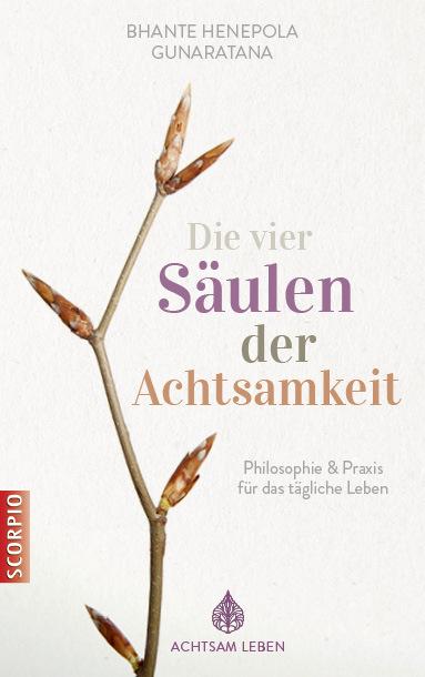 Produktbild Die vier Säulen der Achtsamkeit (Deutsch, Bhante Henepola Gunaratana, 2014)