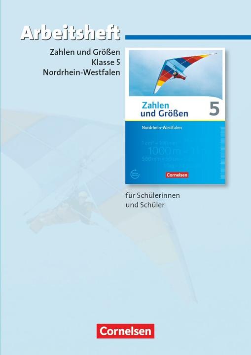 Produktbild Zahlen und Grössen 5. Schuljahr. Kernlehrpläne. Ausgabe 2013. Arbeitheft mit Lösungen. NW (Deutsch, Ines Knospe, Ilona Gabriel, Martina/Gabriel, Udo/Verhoeven, Wennekers, 2013)