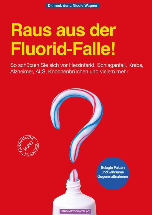 Wagner:Raus aus der Fluorid-Falle! (Deutsch, Dr. med. dent. Dr. med. dent. Nicole Wagner, Nicole Wagner, 2020)