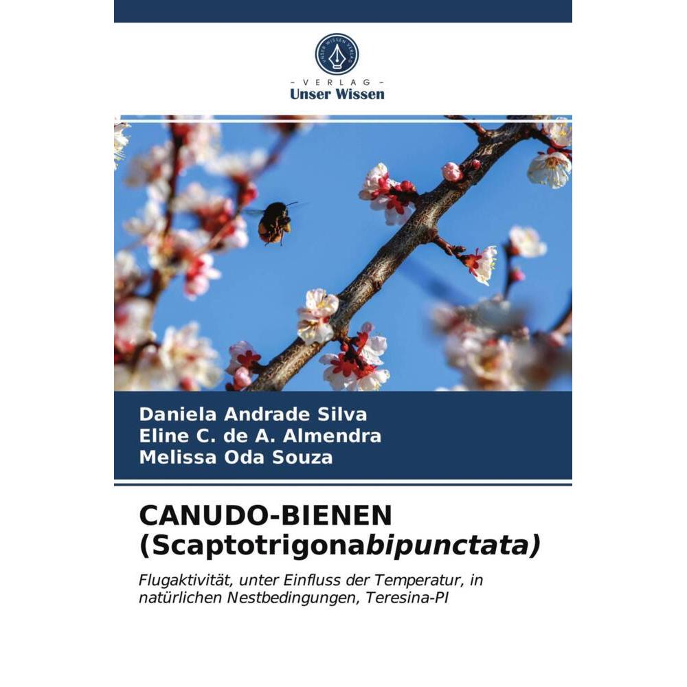 CANUDO-BIENEN (Scaptotrigonabipunctata), Fachbücher von Daniela Andrade Silva, Eline C. de A. Almendra, Melissa Oda Souz...