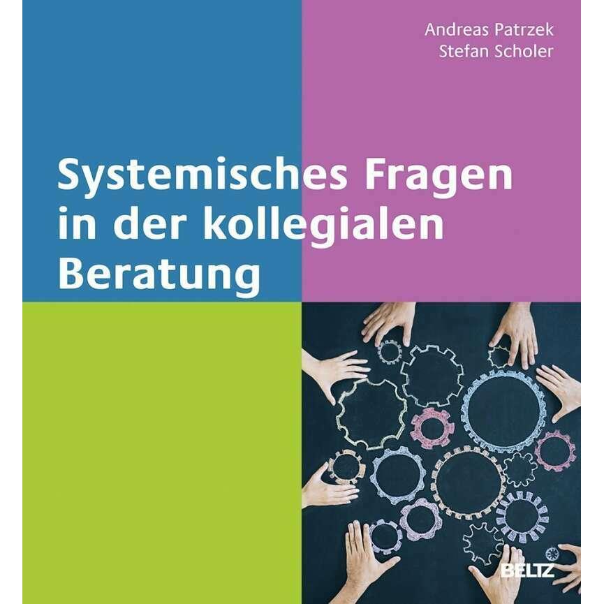Systemisches Fragen in der kollegialen Beratung, Fachbücher von Andreas Patrzek