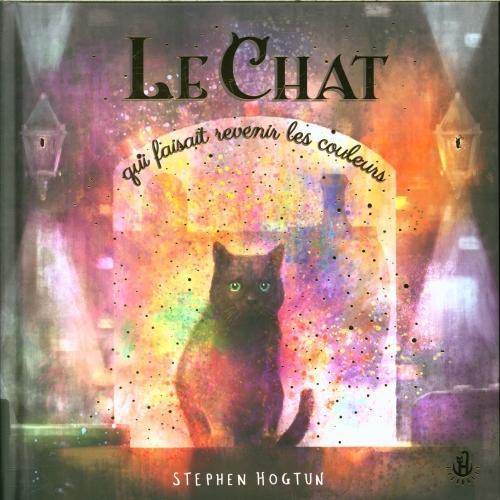 Produktbild Le chat qui faisait revenir les couleurs (Französisch, Hogtun Stephen, 2023)