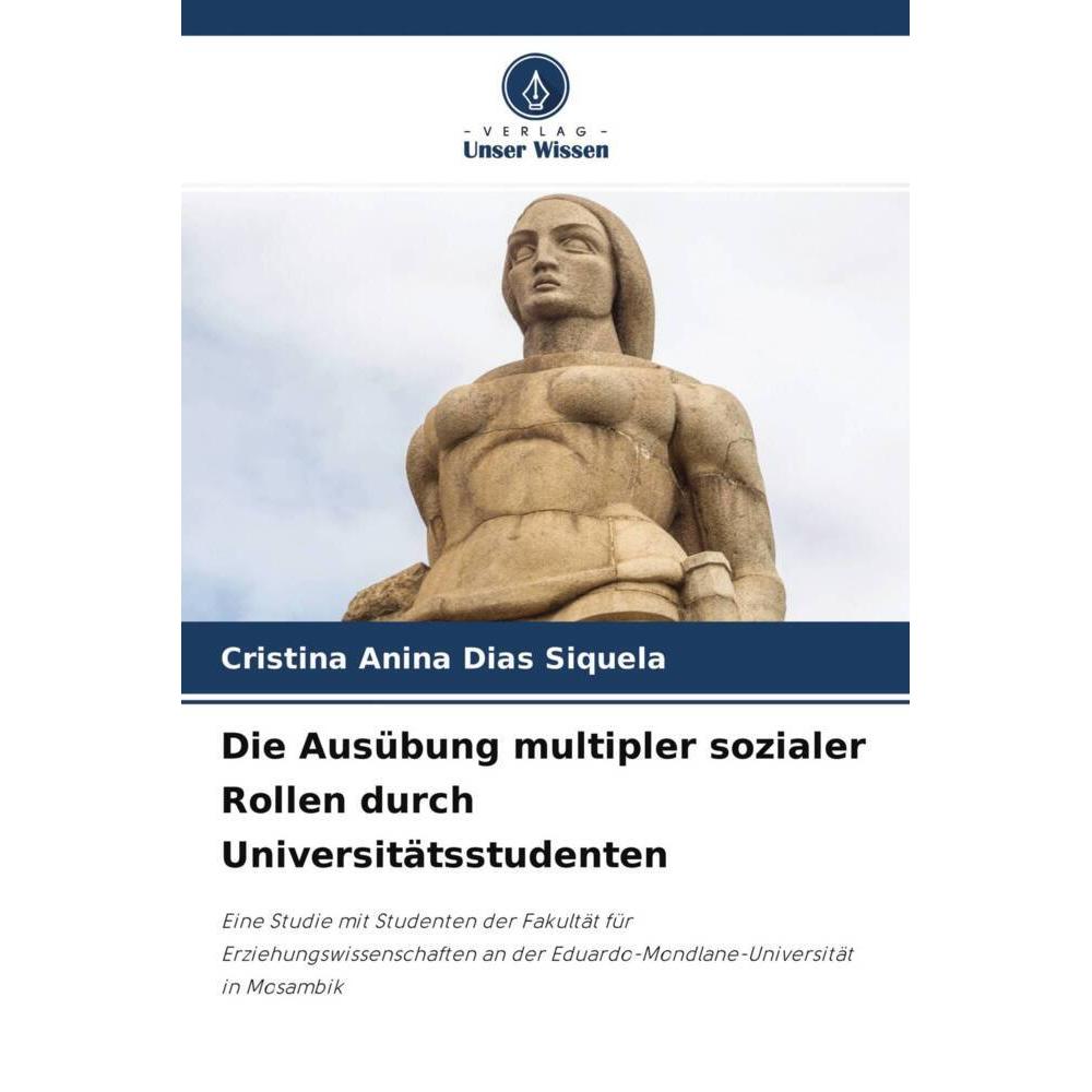 Die Ausübung multipler sozialer Rollen durch Universitätsstudenten, Fachbücher von Cristina Anina Dias Siquela