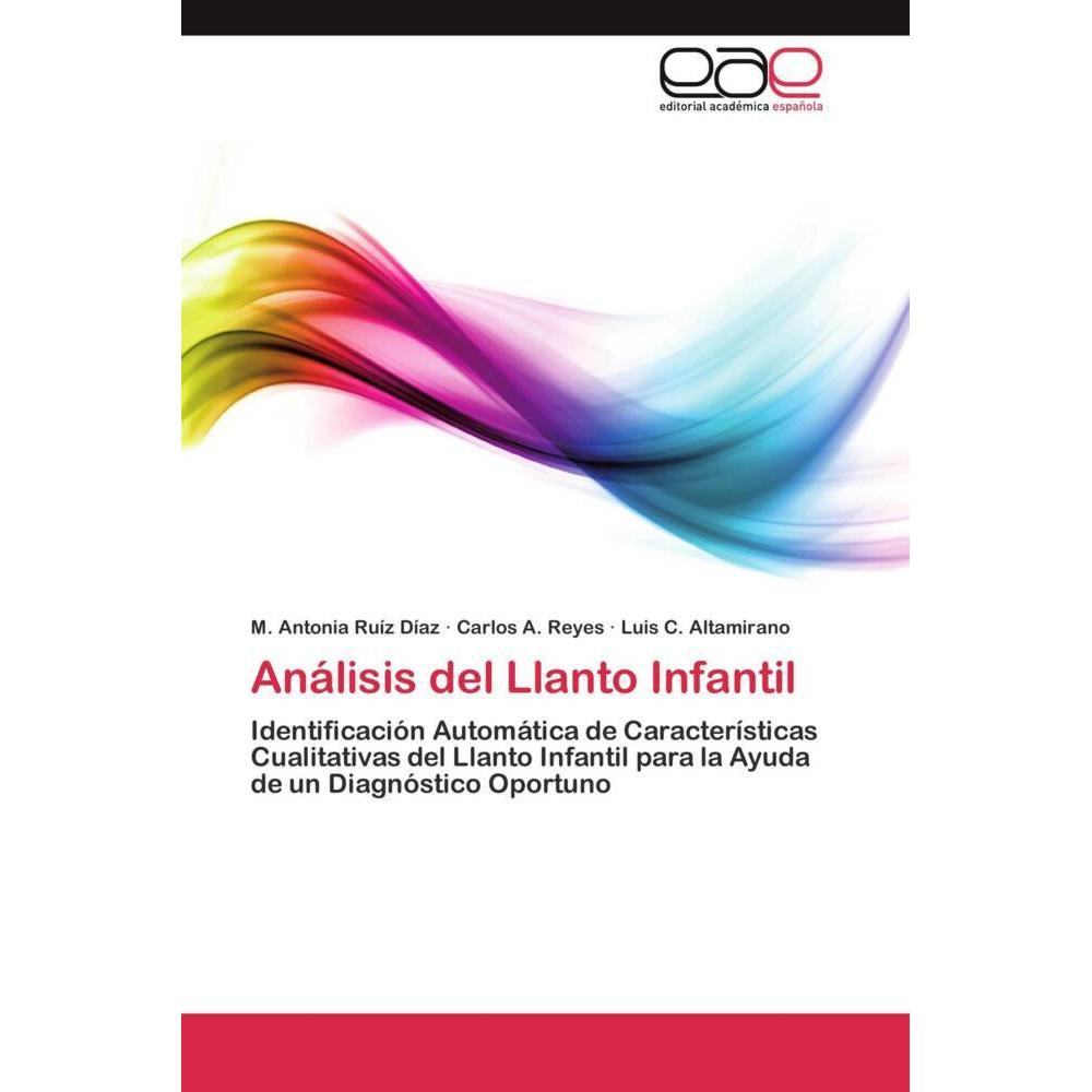 Análisis del Llanto Infantil, Fachbücher von Luis C. Altamirano, Carlos A. Reyes, M. Antonia Ruíz Díaz