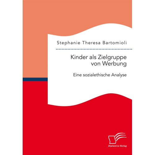 Kinder als Zielgruppe von Werbung: Eine sozialethische Analyse, Fachbücher