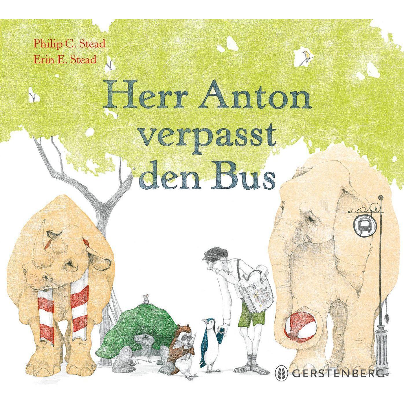 Herr Anton verpasst den Bus, Kinderbücher von Erin E. Stead, Philip C. Stead, Uwe-Michael Gutzschhahn
