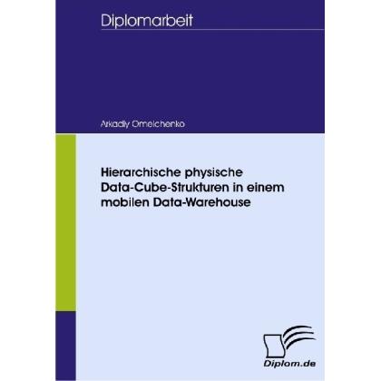 Hierarchische physische Data-Cube-Strukturen in einem mobilen Data-Warehouse, Fachbücher von Arkadiy Omelchenko