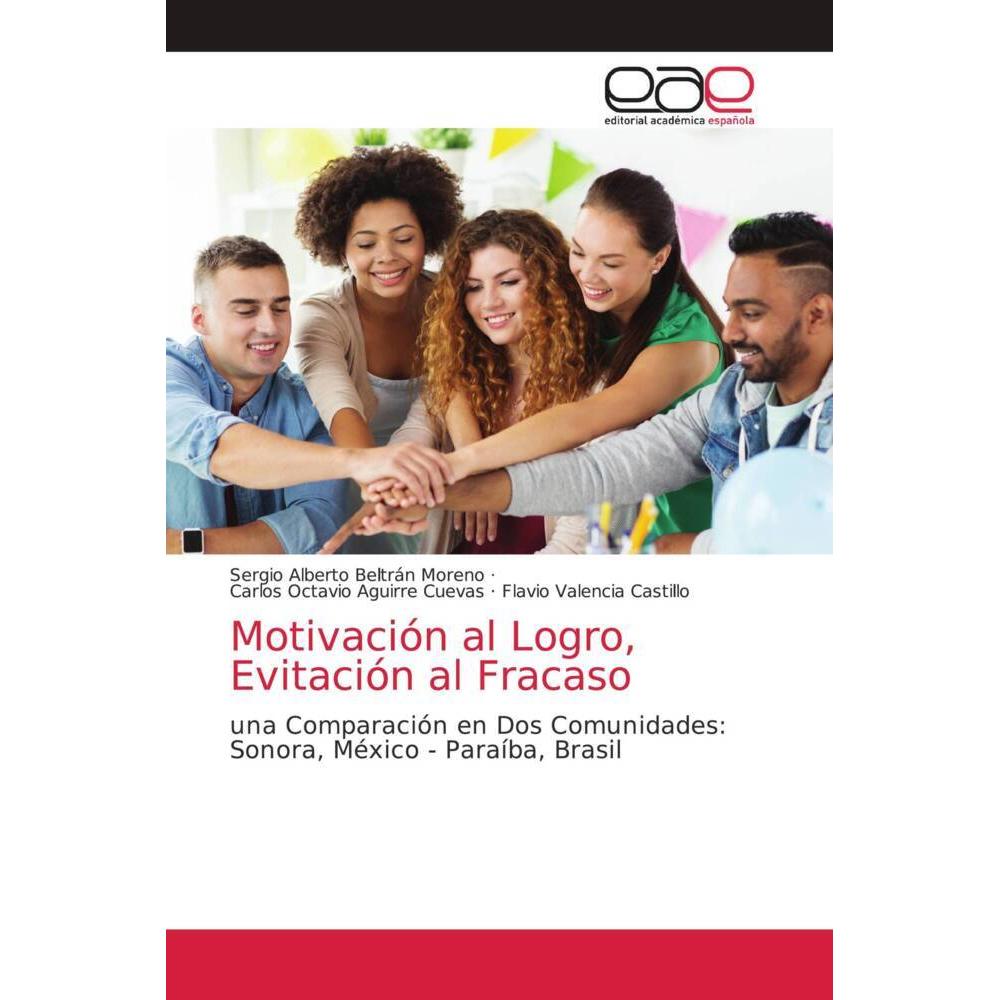 Motivación al Logro, Evitación al Fracaso, Fachbücher von Flavio Valencia Castillo, Carlos Octavio Aguirre Cuevas, Sergi...
