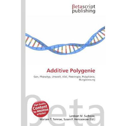 Additive Polygenie, Fachbücher von Lambert M. Surhone, Mariam T. Tennoe, Susan F. Henssonow