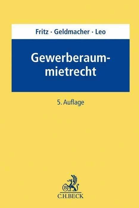 Produktbild Gewerberaummietrecht (Deutsch, Günther Geldmacher, Jürgen Fritz, Ulrich Leo, 2023)