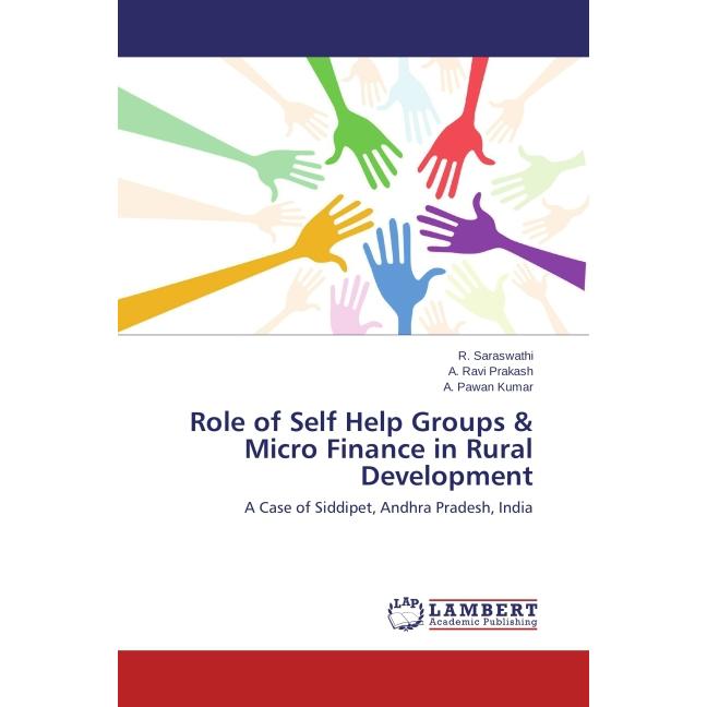 Role of Self Help Groups & Micro Finance in Rural Development, Fachbücher von R. Saraswathi, A. Ravi Prakash, A. Pawan K...
