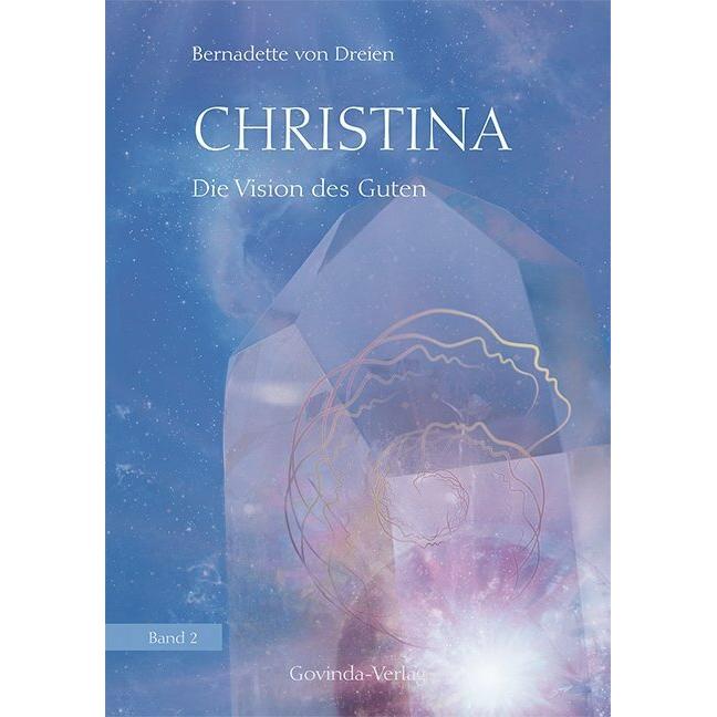 Christina 02. Die Vision des Guten, Fachbücher von Bernadette von Dreien