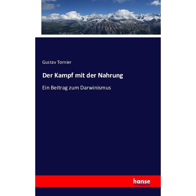 Der Kampf mit der Nahrung, Fachbücher von Gustav Tornier