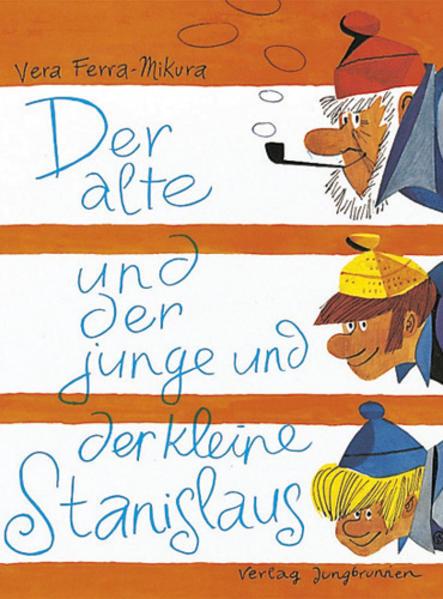 Produktbild Der alte und der junge und der kleine Stanislaus (Deutsch, Vera Ferra-Mikura, 1962)