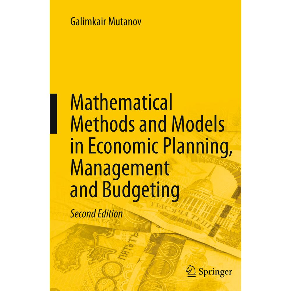 Mathematical Methods and Models in Economic Planning, Management and Budgeting, Fachbücher von Galimkair Mutanov