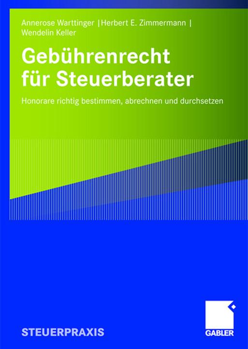 Produktbild Gebührenrecht für Steuerberater (Deutsch, Annerose Warttinger, Herbert E. Zimmermann, Wendelin Keller, 2008)