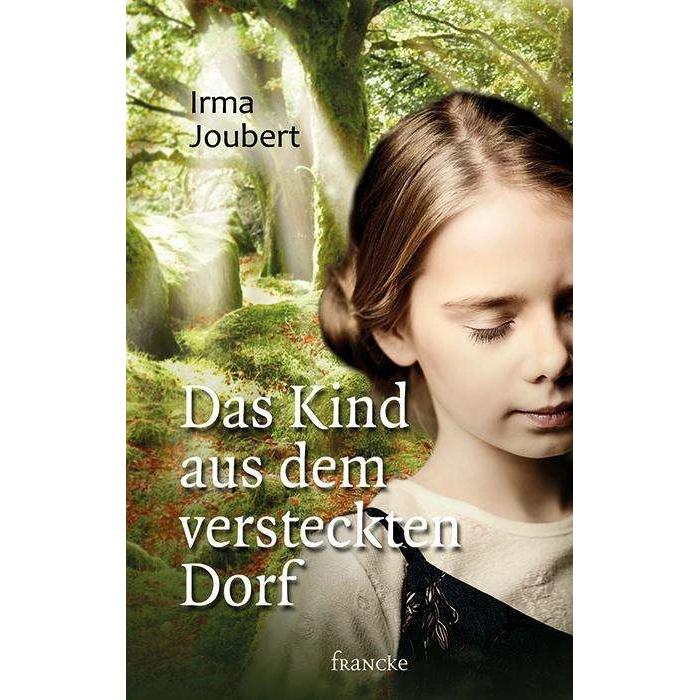 Das Kind aus dem versteckten Dorf, Belletristik von Thomas Weissenborn, Irma Joubert