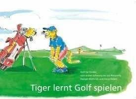 Produktbild Tiger lernt Golf spielen (Deutsch, Anna Steyer, Hampé Wüthrich, 2009)