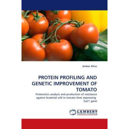 Protein Profiling And Genetic Improvement Of Tomato, Fachbücher von Amber Afroz