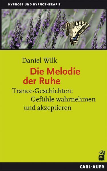 Produktbild Die Melodie der Ruhe (Deutsch, Daniel Wilk, 2021)
