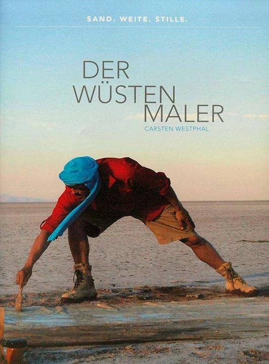 Produktbild Der Wüstenmaler - Sand. Weite. Stille (Deutsch, Carsten Westphal, 2015)