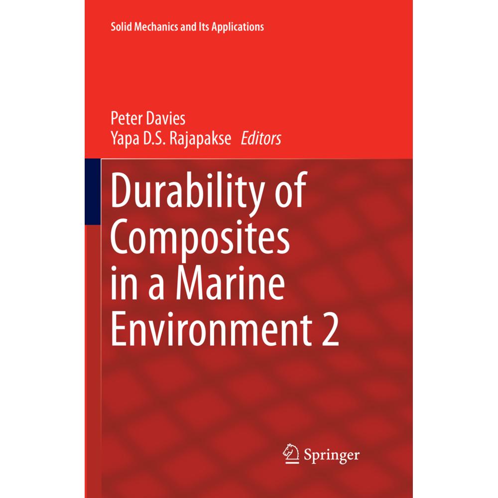 Durability of Composites in a Marine Environment 2, Fachbücher von Peter Davies, Yapa D.S. Rajapakse