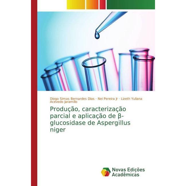 Produção, caracterização parcial e aplicação de beta-glucosidase de Aspergillus niger, Fachbücher
