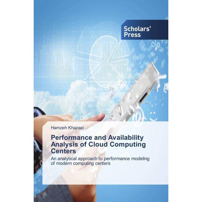 Performance and Availability Analysis of Cloud Computing Centers, Fachbücher von Hamzeh Khazaei