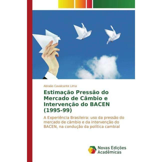 Estimação Pressão do Mercado de Câmbio e Intervenção do BACEN (1995-99), Fachbücher von Abraão Cavalcante Lima