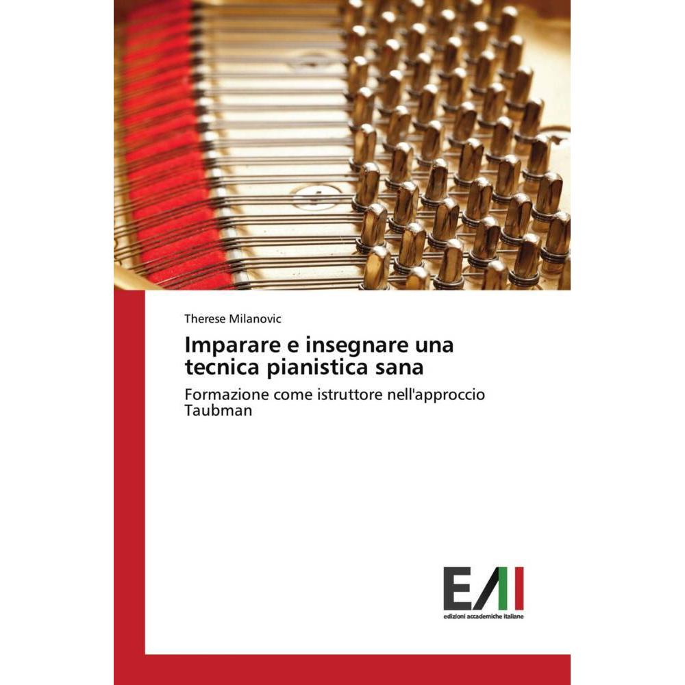 Imparare e insegnare una tecnica pianistica sana, Fachbücher von Therese Milanovic