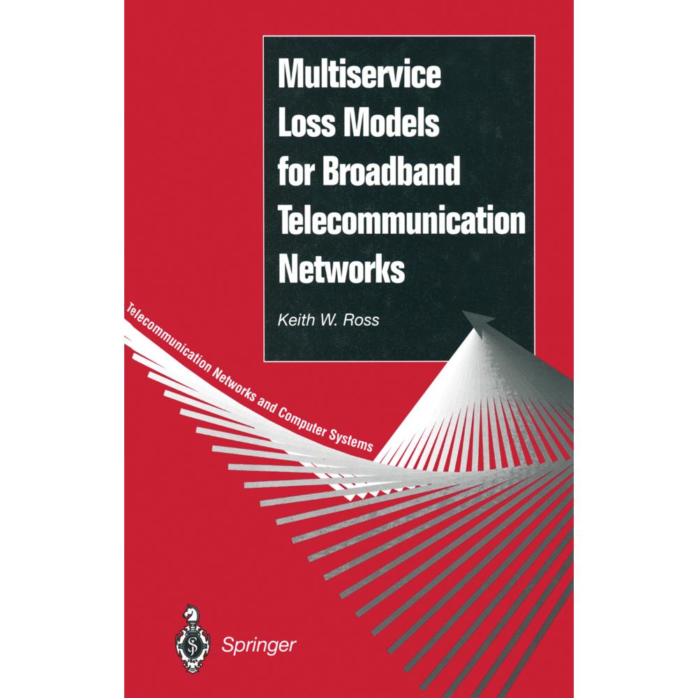 Multiservice Loss Models for Broadband Telecommunication Networks, Fachbücher von Keith W. Ross