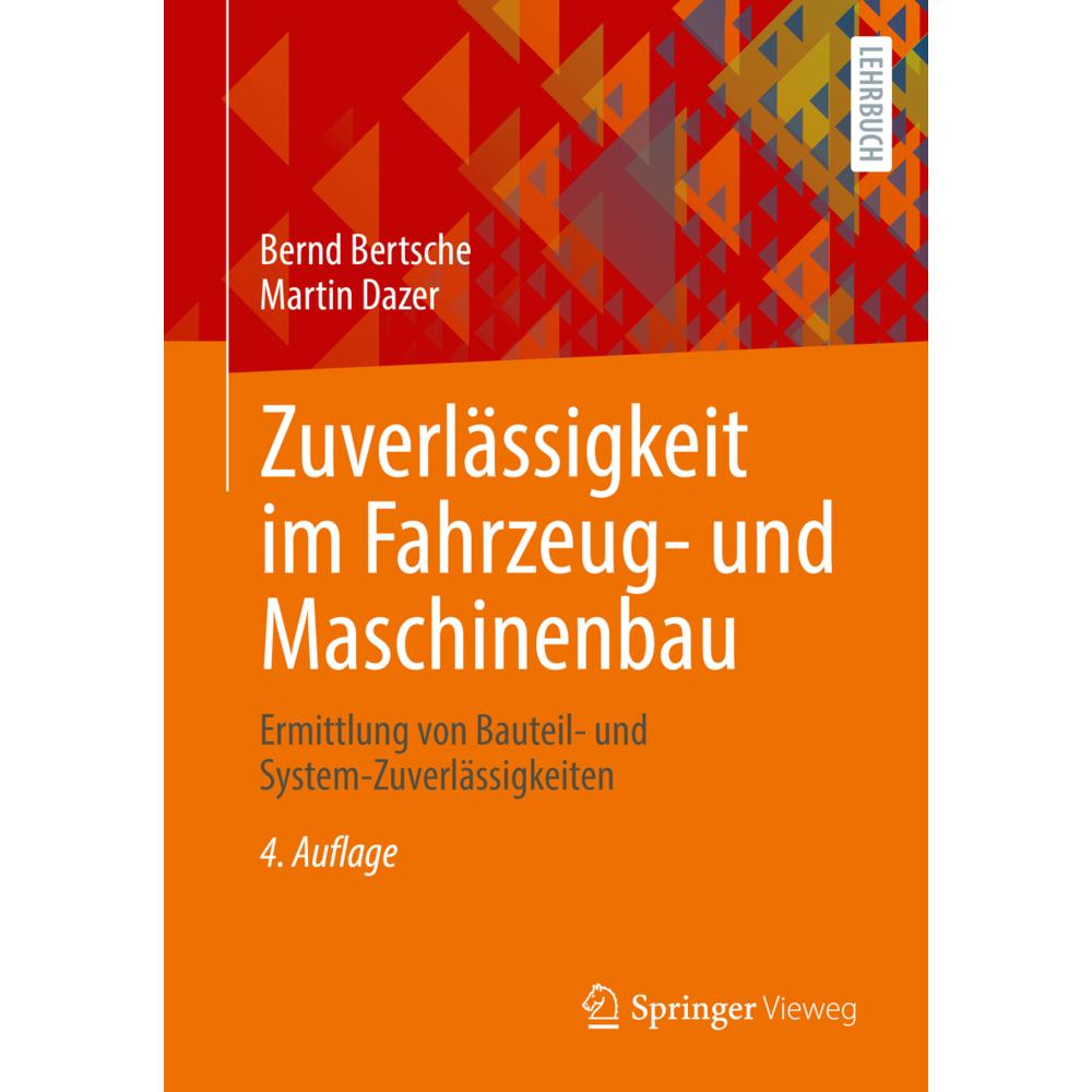 Zuverlässigkeit im Fahrzeug- und Maschinenbau, Sachbücher von Bernd Bertsche, Martin Dazer