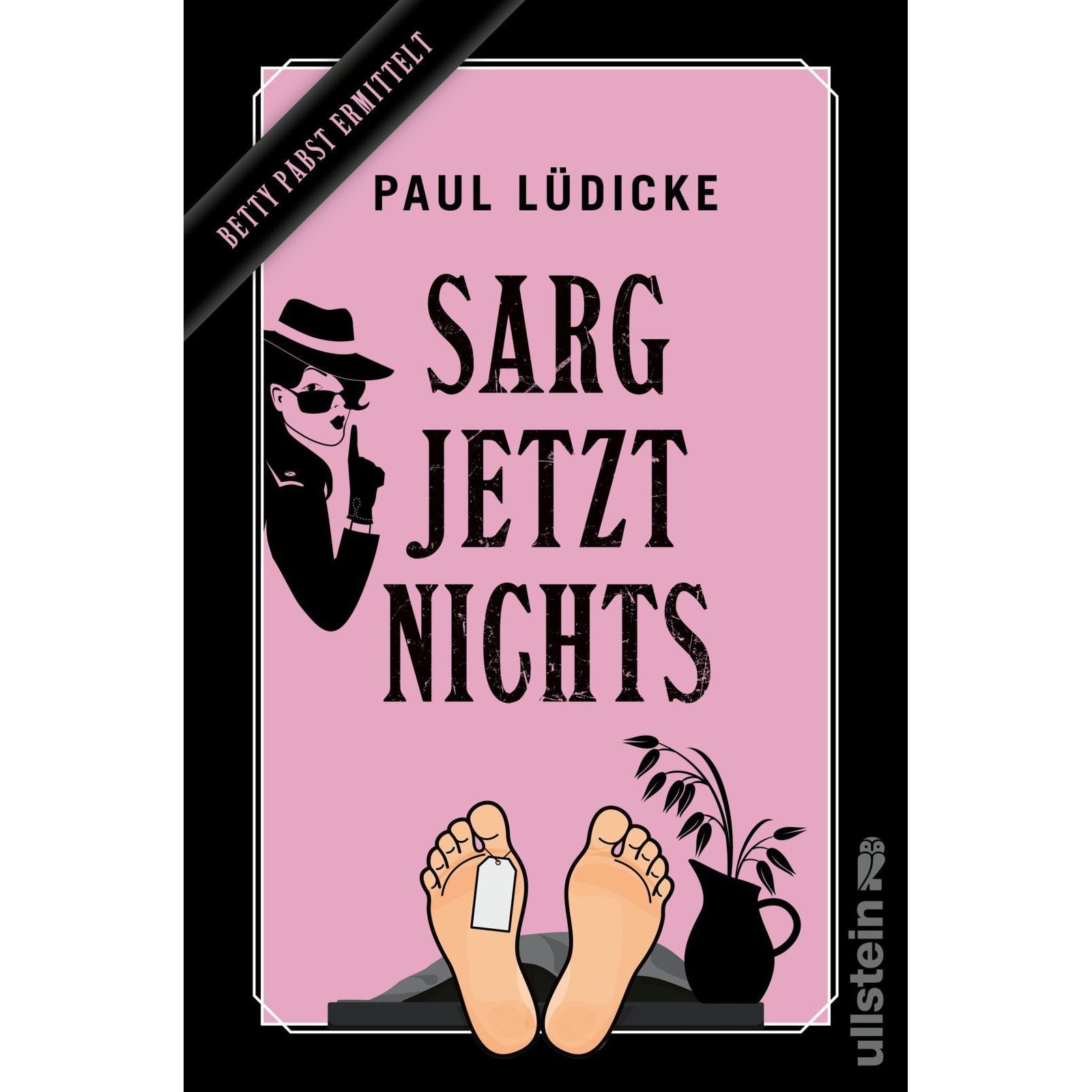 Sarg jetzt nichts (Betty-Pabst-Serie 2), Belletristik von Paul Lüdicke
