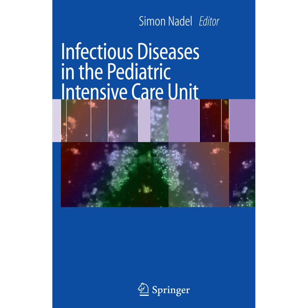 Infectious Diseases in the Pediatric Intensive Care Unit, Fachbücher von Simon Nadel