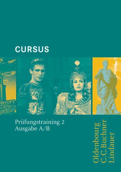 Produktbild Cursus Ausgabe A/B. Prüfungstraining 2: Für Schulaufgaben / Klassenarbeiten (Deutsch, Latein, Brenner Maier, Friedrich, 2009)