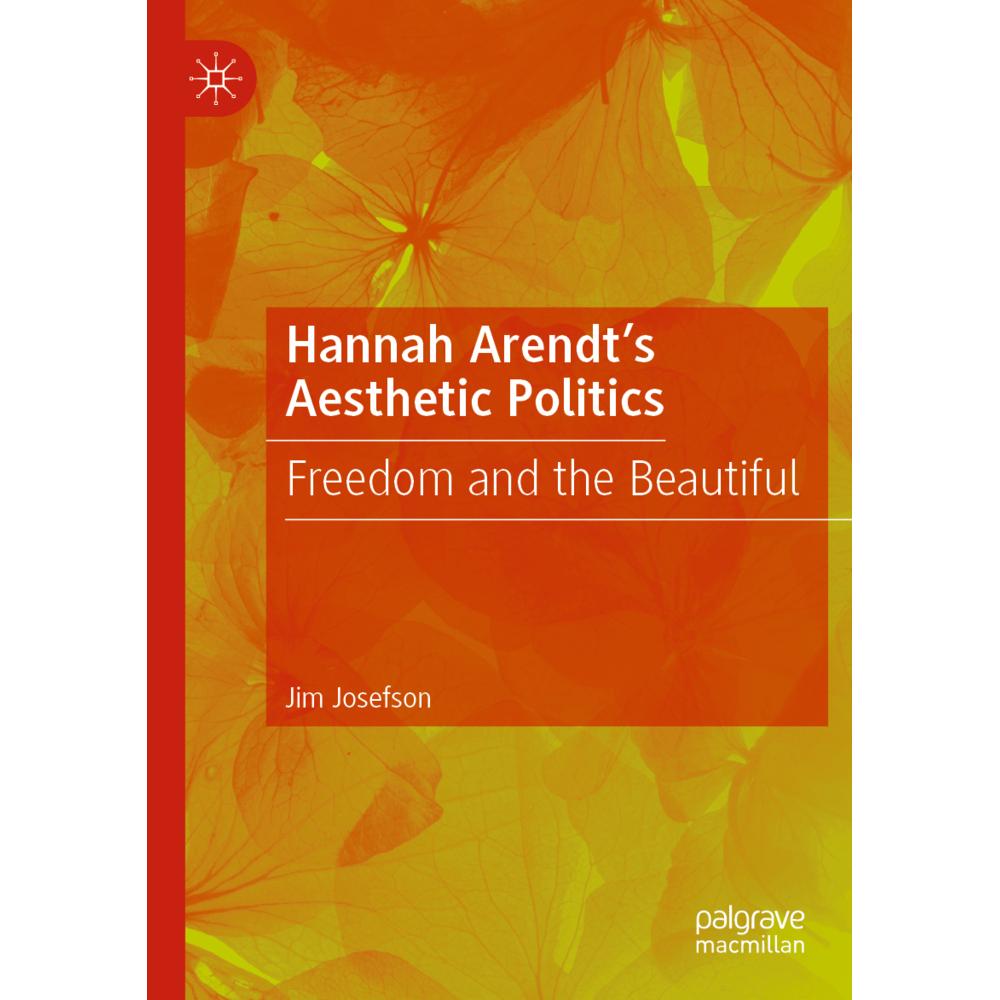Hannah Arendt's Aesthetic Politics, Fachbücher von Jim Josefson