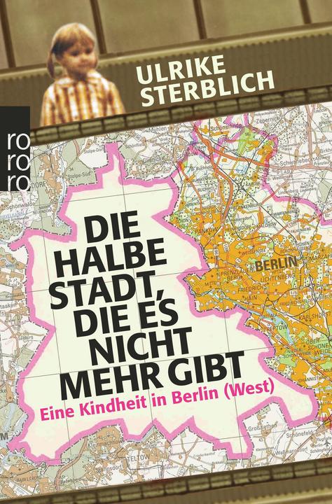 Produktbild Die halbe Stadt, die es nicht mehr gibt (Deutsch, Ulrike Sterblich, 2012)