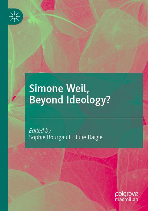 Image du produit Simone Weil, Beyond Ideology? (Français, Sophie Bourgault, Julie Daigle, 2021)