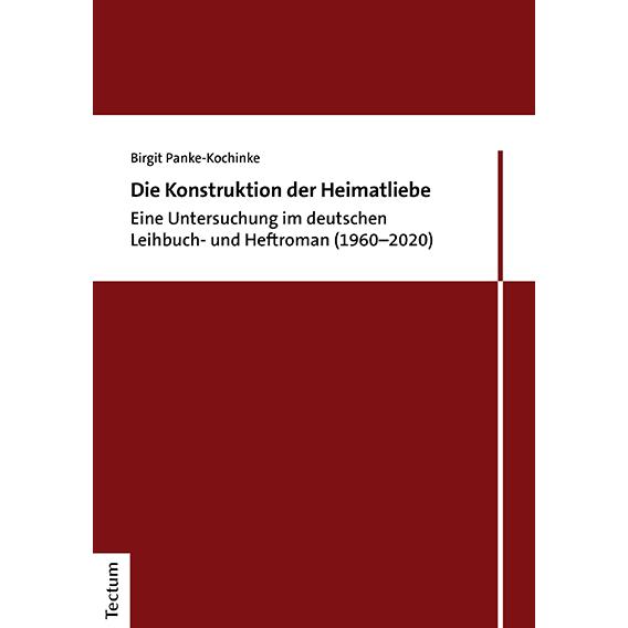 Die Konstruktion der Heimatliebe, Fachbücher von Birgit Panke-Kochinke