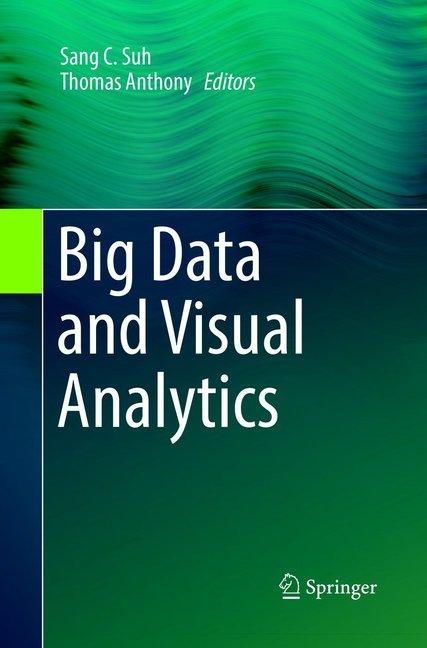 Produktbild Big Data and Visual Analytics (Sang C. Suh, Thomas Anthony, 2019)